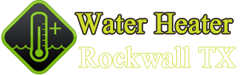Water Heater Rockwall TX